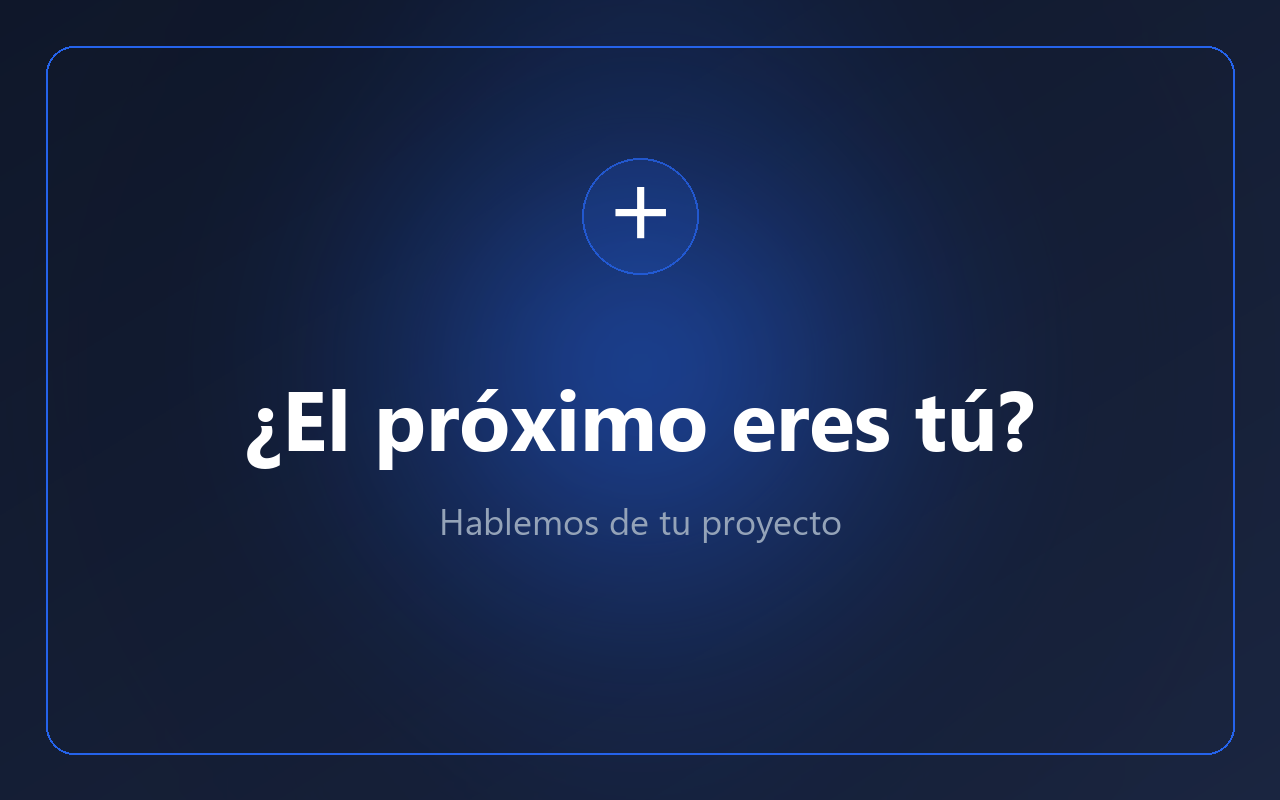 ¿El próximo eres tú? Hablemos de tu proyecto